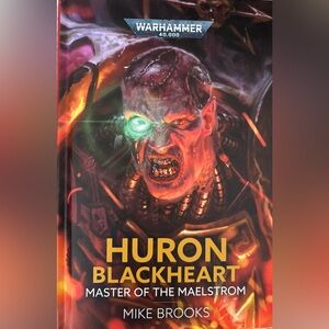 WARHAMMER 40,000 - HURON BLACKHEART: MASTER OF THE MAELSTROM BY MIKE BROOKS